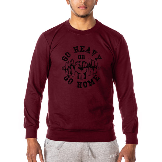 Go Heavy Or Go Home - Gym Sweatshirt