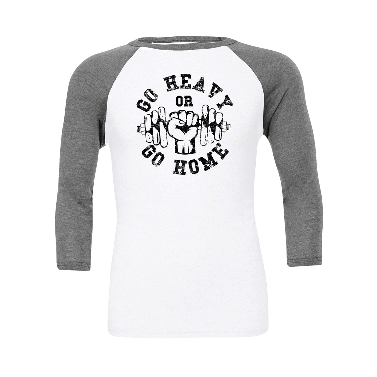 Go Heavy Or Go Home - Gym Baseball T-Shirt