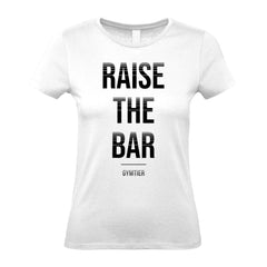 Raise The Bar - Women's Gym T-Shirt