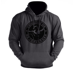 Conquer or be Conquered - Gym Hoodie