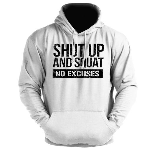 Shut Up & Squat No Excuses - Gym Hoodie