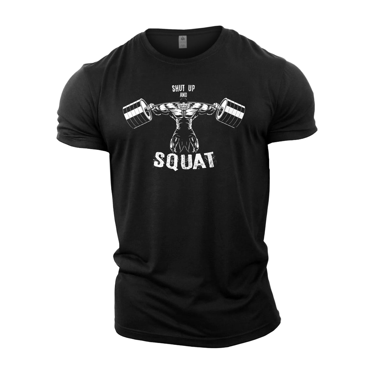 Shut Up And Squat - Gym T-Shirt