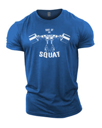 Shut Up And Squat - Gym T-Shirt