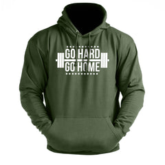 Go Hard Or Go Home - Gym Hoodie