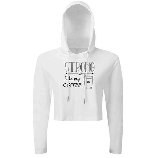 Strong Like My Coffee - Cropped Hoodie