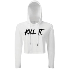 KILL IT!  - Cropped Hoodie